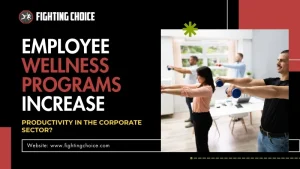 How Employee Wellness Programs Increase Productivity in the Corporate Sector?