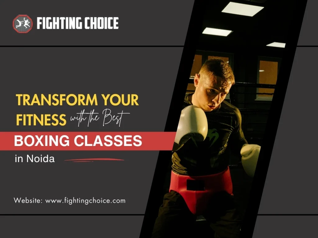 Transform Your Fitness with the Best Boxing Classes in Noida