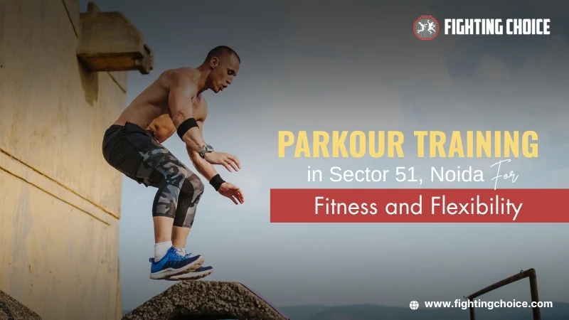 Parkour Training in Sector 51, Noida – Build Fitness & Flexibility